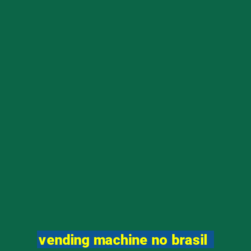 vending machine no brasil